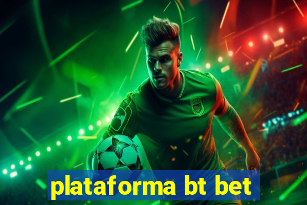 plataforma bt bet